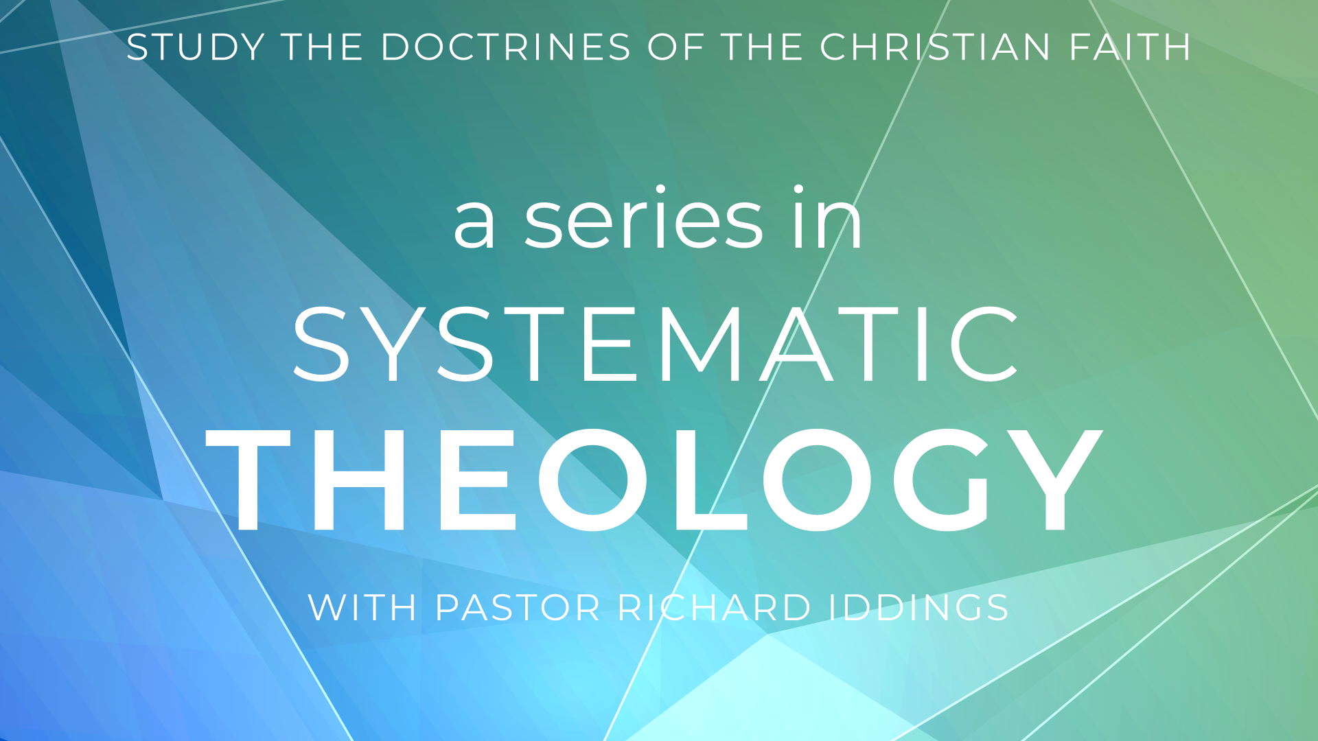 a series in Systematic Theology | Cascade, Idaho