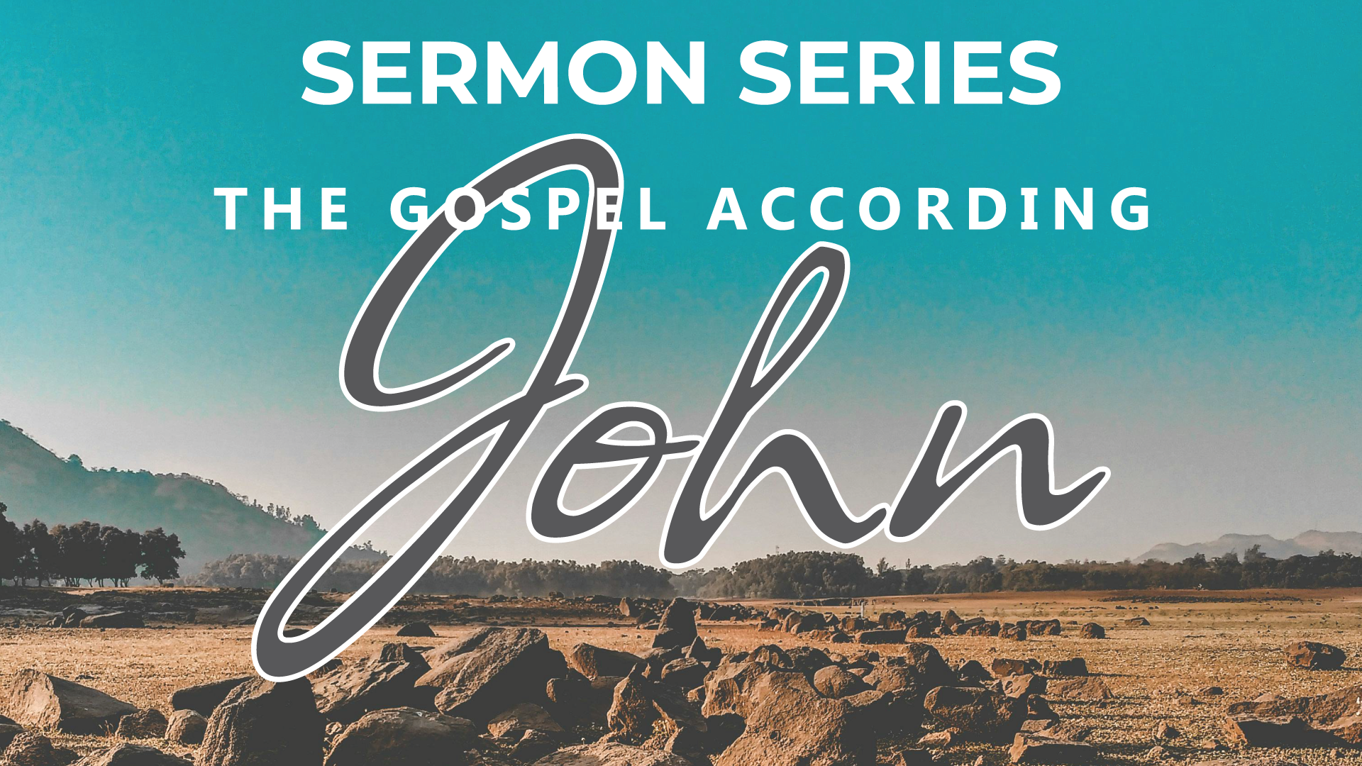 Gospel According to John | Sermon Series | Cascade, Idaho